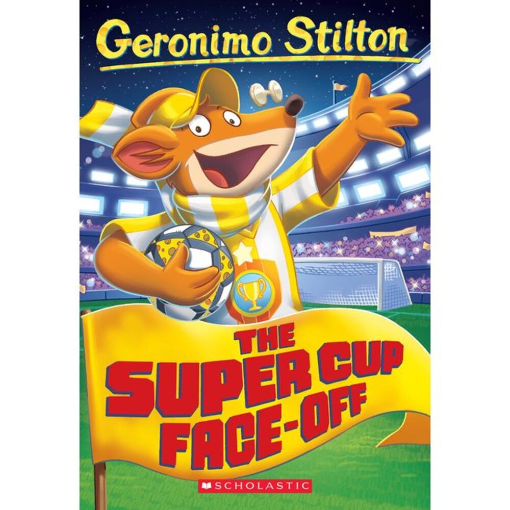 The Super Cup Face-Off (Geronimo Stilton #81) -- Geronimo Stilton